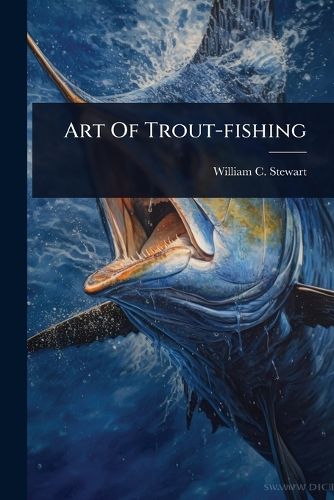 Cover image for Art Of Trout-fishing
