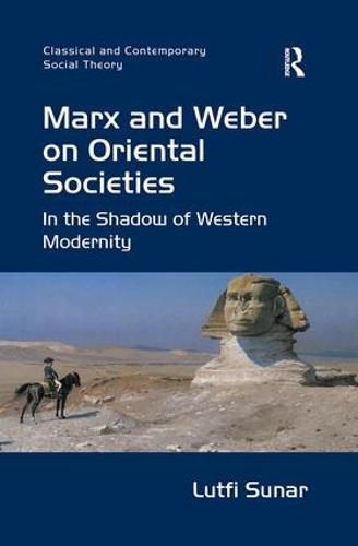 Cover image for Marx and Weber on Oriental Societies: In the Shadow of Western Modernity