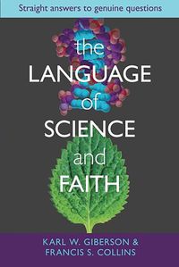 Cover image for The Language of Science and Faith: Straight Answers To Genuine Questions