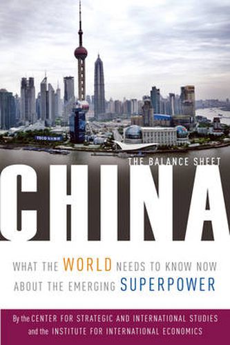 China - The Balance Sheet - What the World Needs to Know Now About the Emerging Superpower