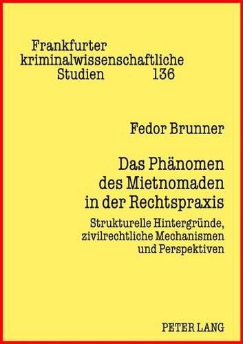 Cover image for Das Phaenomen Des Mietnomaden in Der Rechtspraxis: Strukturelle Hintergruende, Zivilrechtliche Mechanismen Und Perspektiven