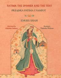 Cover image for Fatima the Spinner and the Tent: Bilingual English-Polish Edition