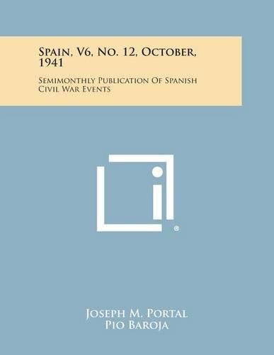 Cover image for Spain, V6, No. 12, October, 1941: Semimonthly Publication of Spanish Civil War Events