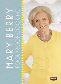 Cover image for Mary Berry: Foolproof Cooking