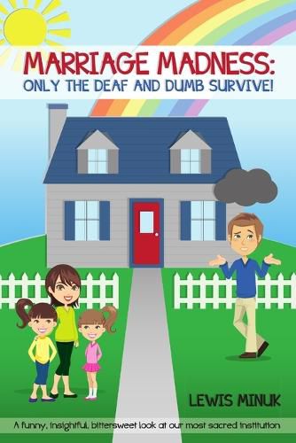 Cover image for Marriage Madness: Only the Deaf and Dumb Survive!