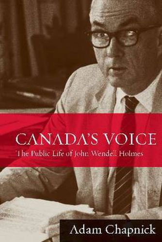 Cover image for Canada's Voice: The Public Life of John Wendell Holmes