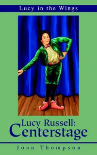 Cover image for Lucy Russell: Centerstage: Lucy in the Wings