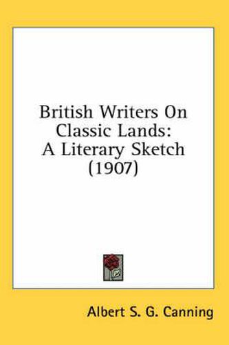 British Writers on Classic Lands: A Literary Sketch (1907)