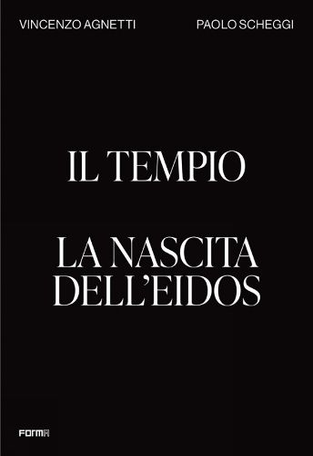 Il Tempio. La nascita dell'Eidos: The Temple. Birth of the Eidos