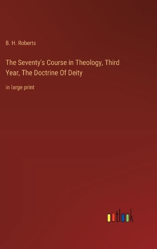 Cover image for The Seventy's Course in Theology, Third Year, The Doctrine Of Deity