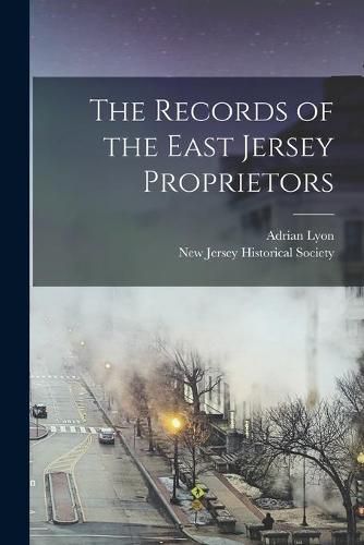 Cover image for The Records of the East Jersey Proprietors