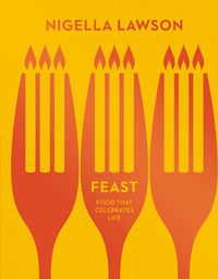Cover image for Feast: Food that Celebrates Life (Nigella Collection)