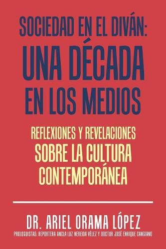 Cover image for Sociedad en el divan: Una decada en los medios: Reflexiones y revelaciones sobre la cultura contemporanea