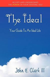 Cover image for The Ideal: Your Guide to an Ideal Life (Monochrome Edition)