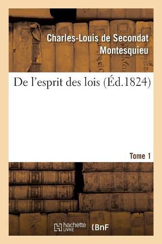 de l'Esprit Des Lois. Tome 1