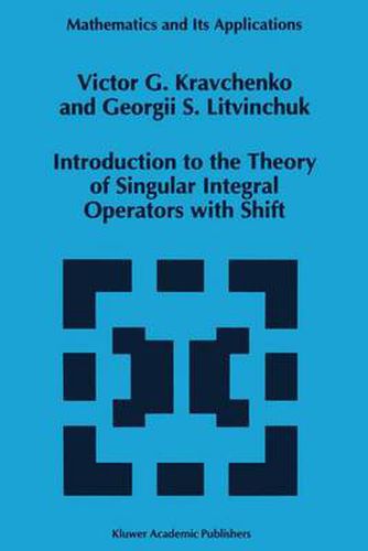 Cover image for Introduction to the Theory of Singular Integral Operators with Shift
