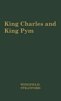 Cover image for King Charles and King Pym, 1637-1643.