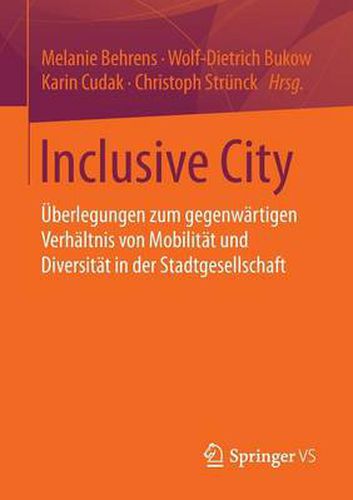 Cover image for Inclusive City: UEberlegungen zum gegenwartigen Verhaltnis von Mobilitat und Diversitat in der Stadtgesellschaft