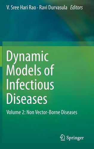 Cover image for Dynamic Models of Infectious Diseases: Volume 2: Non Vector-Borne Diseases