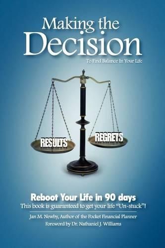 Cover image for Making The Decision Reboot Your Life In 90 Days!: To Find Balance In Your Life