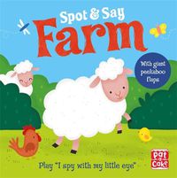 Cover image for Spot and Say: Farm: Play I Spy with My Little Eye
