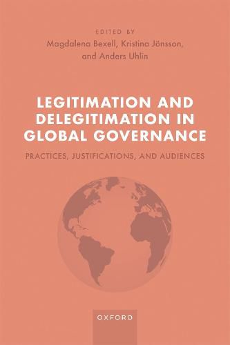 Cover image for Legitimation and Delegitimation in Global Governance: Practices, Justifications, and Audiences