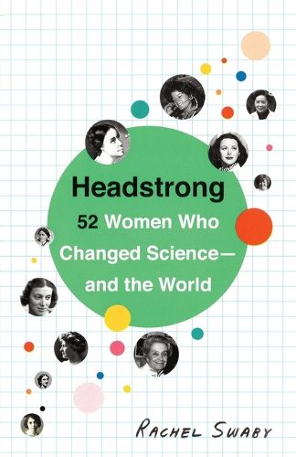 Cover image for Headstrong: 52 Women Who Changed Science-and the World