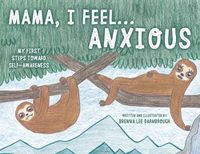 Cover image for Mama, I Feel... Anxious