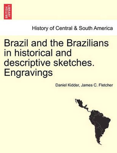 Cover image for Brazil and the Brazilians in Historical and Descriptive Sketches. Engravings