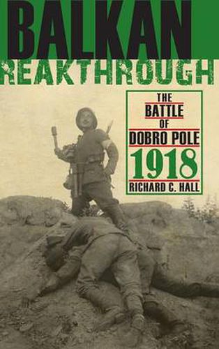 Cover image for Balkan Breakthrough: The Battle of Dobro Pole 1918