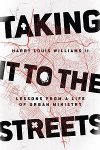 Cover image for Taking It to the Streets - Lessons from a Life of Urban Ministry