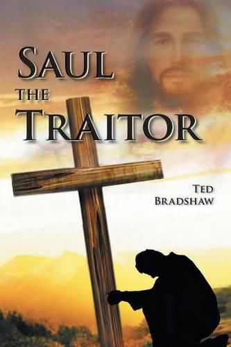 Cover image for Saul - The Traitor!: A Fictionalized Biography of the Apostle Paul