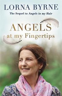 Cover image for Angels at My Fingertips: The sequel to Angels in My Hair: How angels and our loved ones help guide us