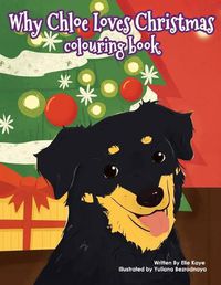 Cover image for Why Chloe Loves Christmas Colouring Book