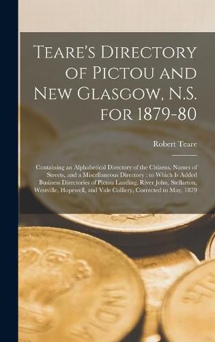 Teare's Directory of Pictou and New Glasgow, N.S. for 1879-80 [microform]