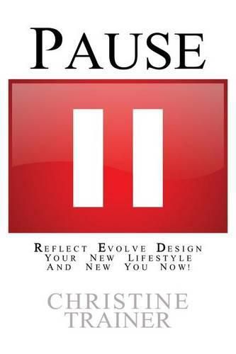 Cover image for Pause: Reflect, Evolve and Design Your New Lifestyle