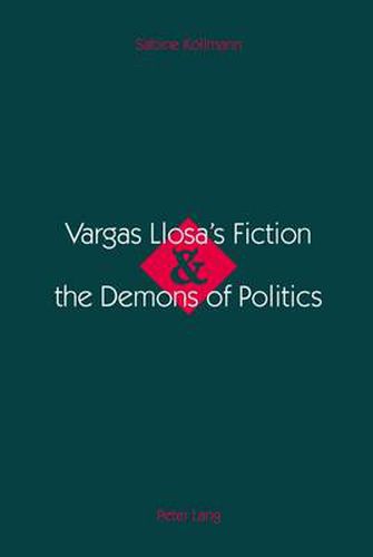 Vargas Llosa's Fiction & the Demons of Politics