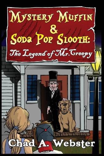 Cover image for Mystery Muffin & Soda Pop Slooth: The Legend of Mr. Creepy