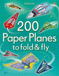 Cover image for 200 Paper Planes to fold & fly