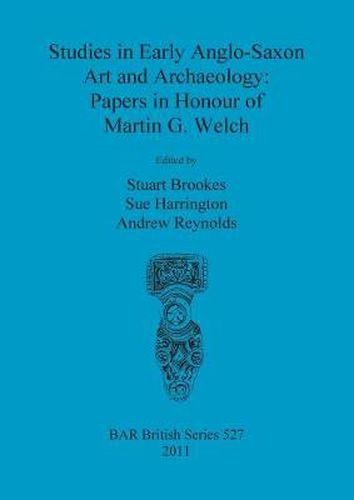 Cover image for Studies in Early Anglo-Saxon Art and Archaeology: Papers in Honour of Martin G. Welch