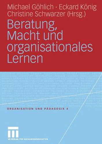 Cover image for Beratung, Macht Und Organisationales Lernen