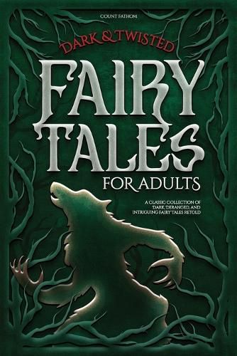 Cover image for Dark & Twisted Fairy Tales for Adults