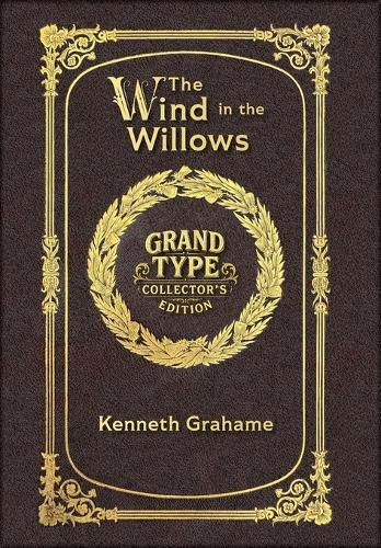 Cover image for Large Print - The Wind in the Willows - Grand Type Collector's Edition - Matte Hardcover with Dust Jacket