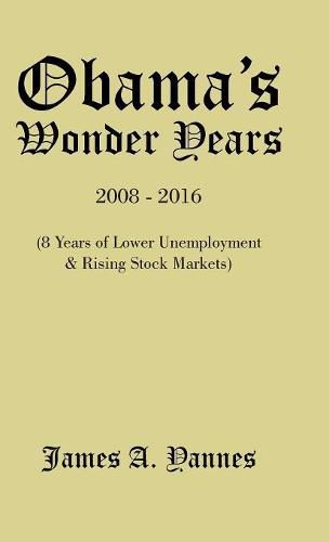 Obama'S Wonder Years: 8 Years of Lower Unemployment & Rising Stock Markets