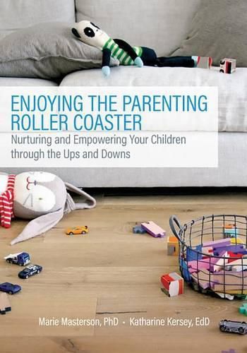 Cover image for Enjoying the Parenting Roller Coaster: Nurturing and Empowering Your Children Through the Ups and Downs