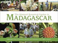 Cover image for Missouri Botanical Garden in Madagascar: Celebrating 25 Years of Exploration, Discovery, and Conservation on the Eighth Continent