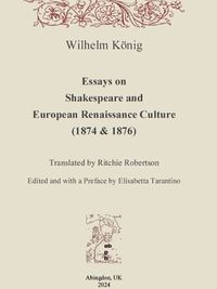 Cover image for Essays on Shakespeare and European Renaissance Culture (1874 & 1876)