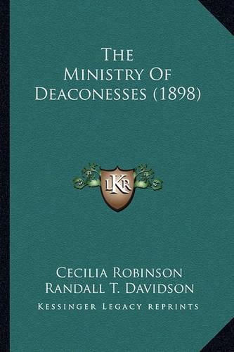 The Ministry of Deaconesses (1898) the Ministry of Deaconesses (1898)