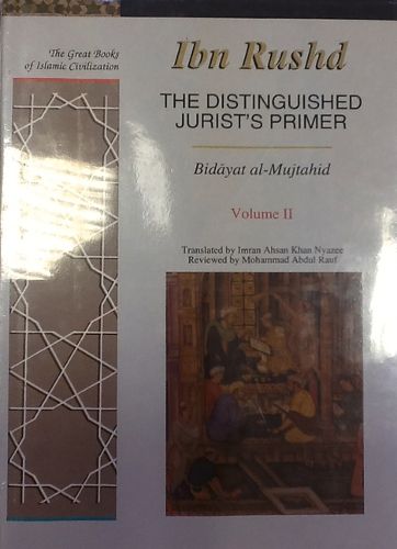 Cover image for The Distinguished Jurist's Primer: Bidayat Al-Mujtahid Wa Nihayat Al-Muqtasid