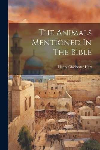 Cover image for The Animals Mentioned In The Bible